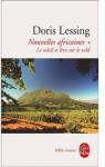 Nouvelles africaines, tome 1 : Le soleil se lve sur le veld par Lessing