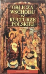 Oblicza Wschodu w kulturze polskiej par Kotlarski