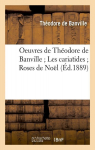 Oeuvres, tome 5 : Les Cariatides - Roses de Nol par Banville