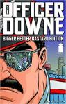Officer Downe : Bigger Better par Casey