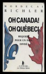 Oh Canada ! Oh Qubec ! Requiem pour un pays divis par Richler