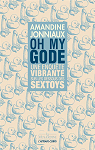 Oh my gode : Une enqute vibrante sur les dessous des sextoys par Jonniaux