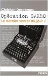 Opération Garbo : Le dernier secret du jour J par Destremau