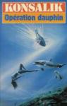 Opration dauphin par Konsalik