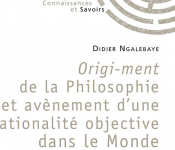 Origi-ment de la Philosophie et avènement d’une rationalité objective dans le Monde par Ngalebaye
