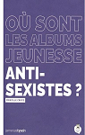O sont les albums jeunesse anti-sexistes ? par Croce