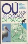 Ou voir les oiseaux en France par Dubois