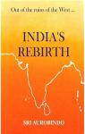 Out of the ruins of the west -- India's rebirth: A selection from Sri Aurobindo's writing, talks and speeches par Aurobindo