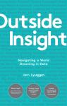 Outside Insight : Navigating a World Drowning in Data par Lyseggen