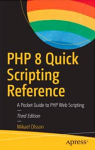 PHP 8 Quick Scripting Reference par Olsson