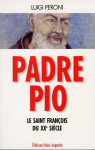 Padr Pio, le saint Franois du XXe sicle par Peroni