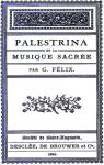 Palestrina et la musique sacre par Felix