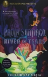 Paola Santiago and the River of Tears par Mejia