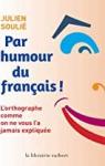 Par humour du français ! par Soulié