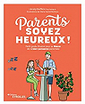 Parents, soyez heureux ! Petit guide illustr pour se librer de la bien-pensance parentale par Steffens