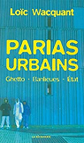 Parias urbains : Ghetto, banlieues, Etat par Chauvin