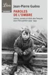 Paroles de l'ombre : Lettres, carnets et récits des français sous l'Occupation 1939-1945 par Guéno