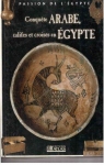 Passion de l'gypte : Conqute arabe, califes et croiss en Egypte par Atlas