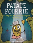Patate Pourrie : le lgume le plus courageux du monde ! par 