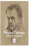 Patrice Chreau - Un muse imaginaire par Lger
