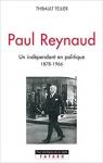 Paul Reynaud : Un indpendant en politique, 1878-1966 par Tellier