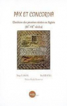 Pax et Concordia - Chrétiens des premiers siècles en Algérie (IIIe-VIIe siècles) par 