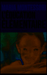 Pdagogie scientifique tome 2 : L'ducation lmentairemeentaire par Montessori