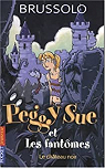 Peggy Sue et les Fantômes, Tome 5 : Le Château noir par Brussolo