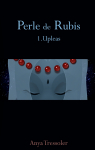 Perle de rubis, tome 1 : Upleas par Tressoler