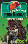 Perry Rhodan, tome 15 : L'offensive d'oubli par Scheer