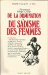 Petit dictionnaire historique et pratique de la domination et du sadisme de femmes par Le Fel
