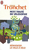 Petit traité de vélosophie : Réinventer la ville à vélo par Tronchet