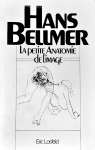 Petite anatomie de l'image par Bellmer