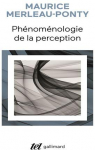 Phénoménologie de la perception par Merleau-Ponty