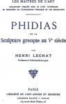 Phidias et la sculpture grecque au Ve sicle par Lechat