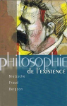 Philosophie de l'existence : Nietzsche, Freud, Bergson. par Kinot