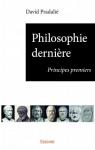 Philosophie dernire : Principes premiers par Pradali