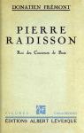 Pierre Radisson, Roi des Coureurs de Bois par Frémont
