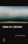 Pierre Sky l'Enchant par Smirou