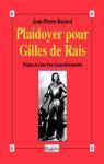 Plaidoyer pour Gilles de Rais, Marchal de France, 1404-1440 par Bayard