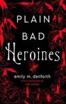 Plain Bad Heroines par Danforth