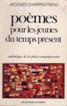 Poemes pour les jeunes du temps present - anthologie de la poesie contemporaine par Charpentreau