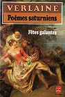 Poèmes saturniens (suivi de) Fêtes galantes par Verlaine