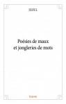 Poesies de Maux et Jongleries de Mots par Jiefel