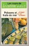 Les Cours de La Cuisine de A  Z : Poissons et fruits de mer  par Burgaud