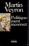 Politiquement incorrect par Veyron