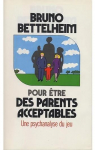 Pour être des parents acceptables par Bettelheim