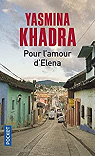 Pour l'amour d'Elena par Khadra