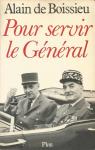 Pour servir le Gnral. 1946-1970 par Boissieu