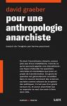 Pour une anthropologie anarchiste par Graeber